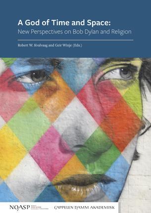 Bokomslag "A God of Time and Space: New Perspectives on Bob Dylan and Religion"